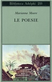 Le Poesie - Marianne Moore